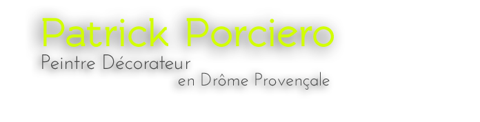 Patrick Porciero - Peintre décorateur dans la Drôme